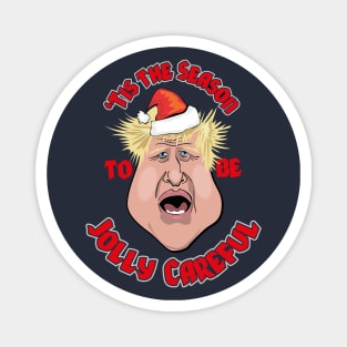 'Tis the Season to be Jolly Careful (Boris Johnson) Magnet